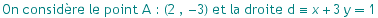 On consid?re le point A :  (2 ,  -3)  et la droite d ≡  x + 3 y1