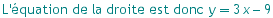 L'?quation de la droite est donc  y3 x - 9