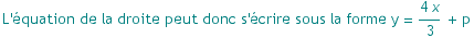 L'?quation de la droite peut donc s'?crire sous la forme y =  (4 x)/3 + p