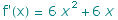 f'(x) = 6 x^2 + 6 x