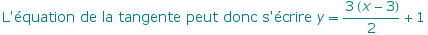 L'quation de la tangente peut donc s'crire y (3 (x - 3))/2 + 1