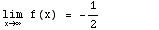                                            1 \!\(lim\+\(x →  ∞ \)\) f(x) =  --                                                     2