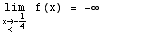                                   1 \!\(lim\+\(x\( → \+ < \) -- \)\) f(x) =  -∞                                            4
