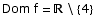 Dom f =  \\ {4}