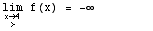 \!\(lim\+\(x\( → \+ > \) 4 \)\) f(x) =  -∞         