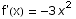 f'(x) =  -3 x^2