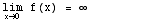 \!\(lim\+\(x →  0 \)\) f(x) =  ∞         