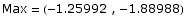 Max = ( -1.25992 , -1.88988)