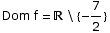                       7 Dom f =  \\ {--}                       2