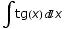 ∫ tg(x) x