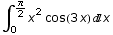 ∫_0^π/2x^2 cos(3 x) x