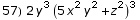 57) 2 y^3 (5 x^2 y^2 + z^2)^3