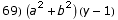 69)  (a^2 + b^2) (y - 1)