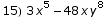 15) 3 x^5 - 48 x y^8