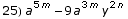 25) a^(5 m) - 9 a^(3 m) y^(2 n)