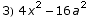 3) 4 x^2 - 16 a^2