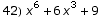 42) x^6 + 6 x^3 + 9