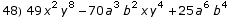 48) 49 x^2 y^8 - 70 a^3 b^2 x y^4 + 25 a^6 b^4