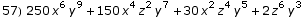 57) 250 x^6 y^9 + 150 x^4 z^2 y^7 + 30 x^2 z^4 y^5 + 2 z^6 y^3