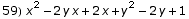 59) x^2 - 2 y x + 2 x + y^2 - 2 y + 1