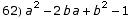 62) a^2 - 2 b a + b^2 - 1