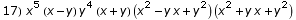 17) x^5 (x - y) y^4 (x + y) (x^2 - y x + y^2) (x^2 + y x + y^2)