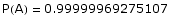 P(A) = 0.99999969275107